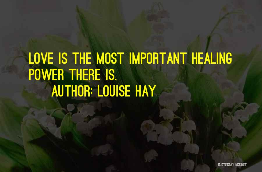 Healing Power Love Quotes By Louise Hay