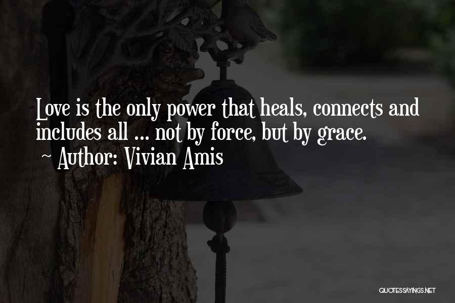 Healing Power Love Quotes By Vivian Amis