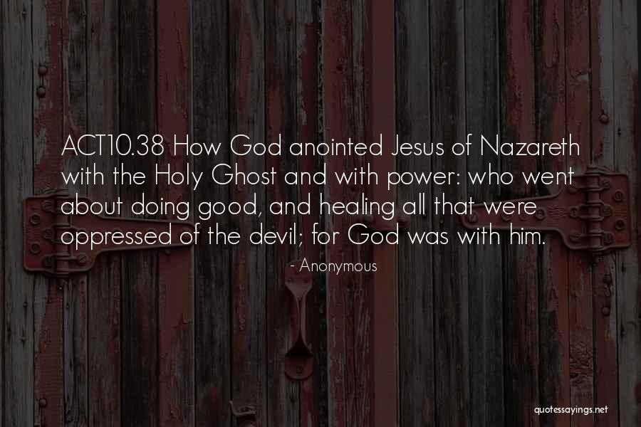 Healing Power Of God Quotes By Anonymous