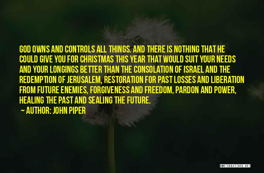 Healing Power Of God Quotes By John Piper