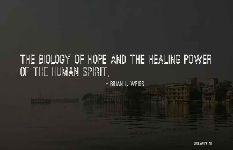 Healing Power Quotes By Brian L. Weiss Healing Power Quotes By Brian L. Weiss