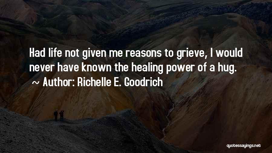 Healing Quotes Quotes By Richelle E. Goodrich