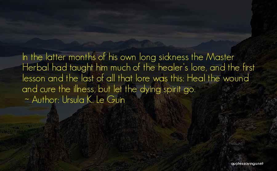 Healing Sickness Quotes By Ursula K. Le Guin