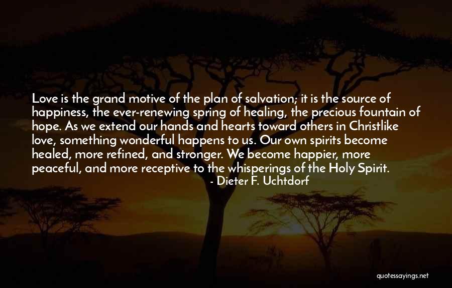 Healing Spirit Quotes By Dieter F. Uchtdorf