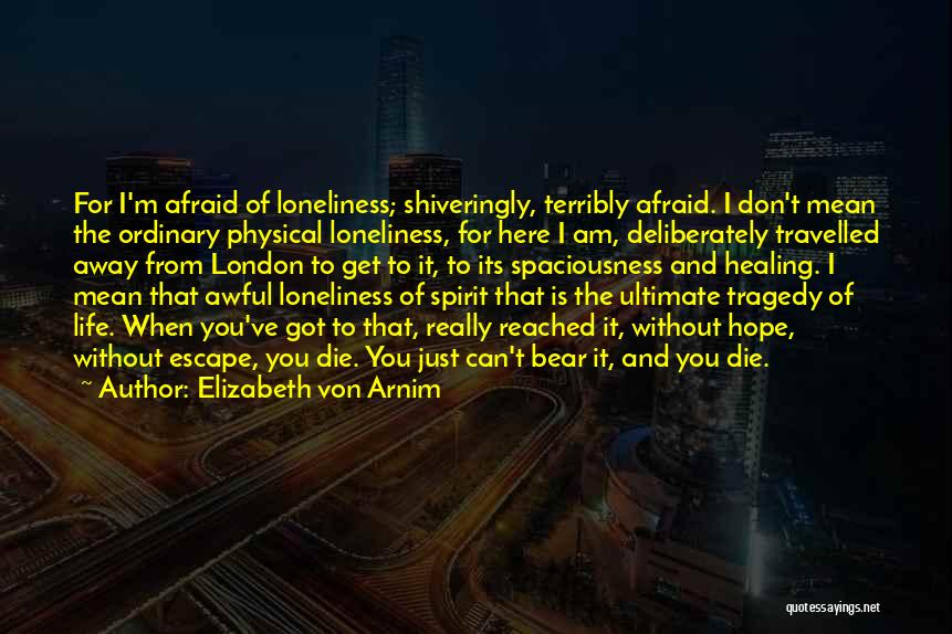 Healing Spirit Quotes By Elizabeth Von Arnim