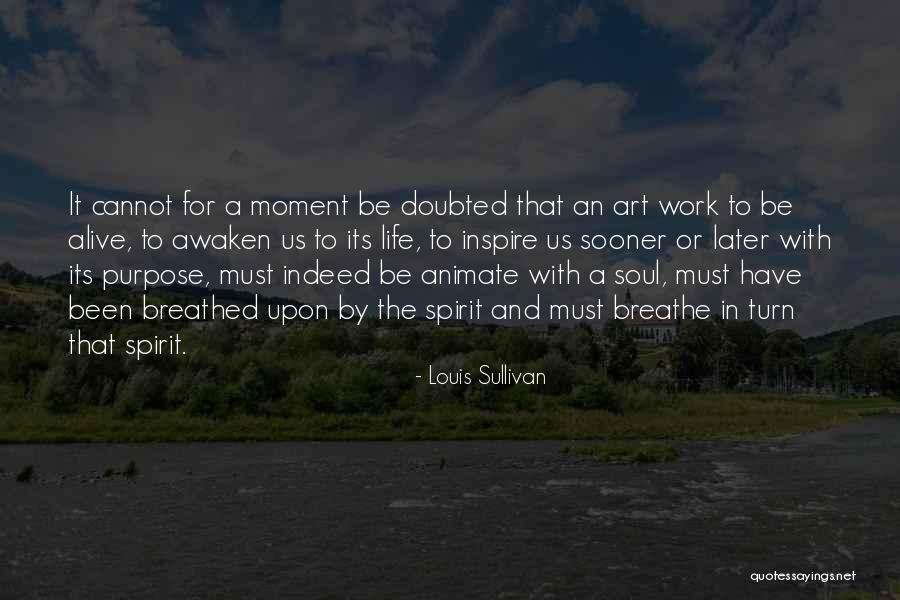 Healing Spirit Quotes By Louis Sullivan