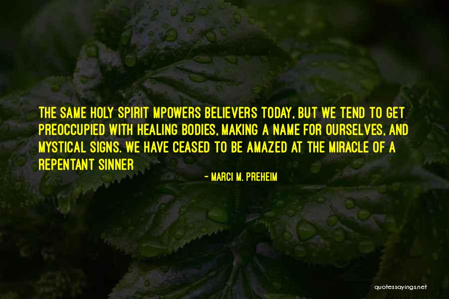 Healing Spirit Quotes By Marci M. Preheim