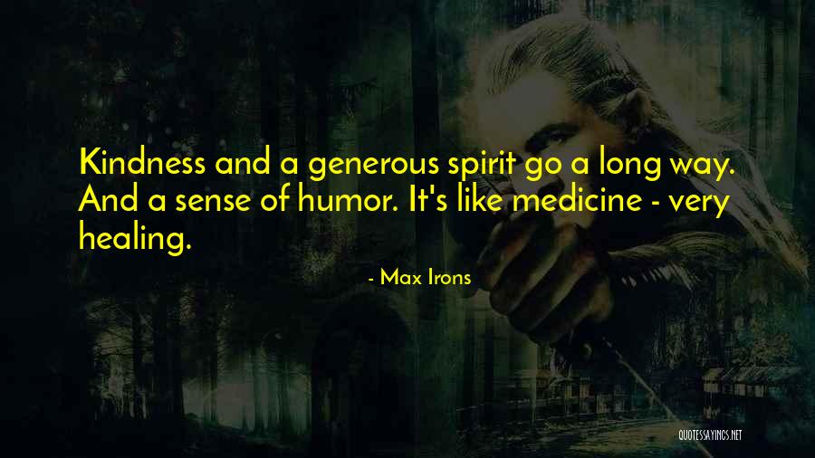 Healing Spirit Quotes By Max Irons