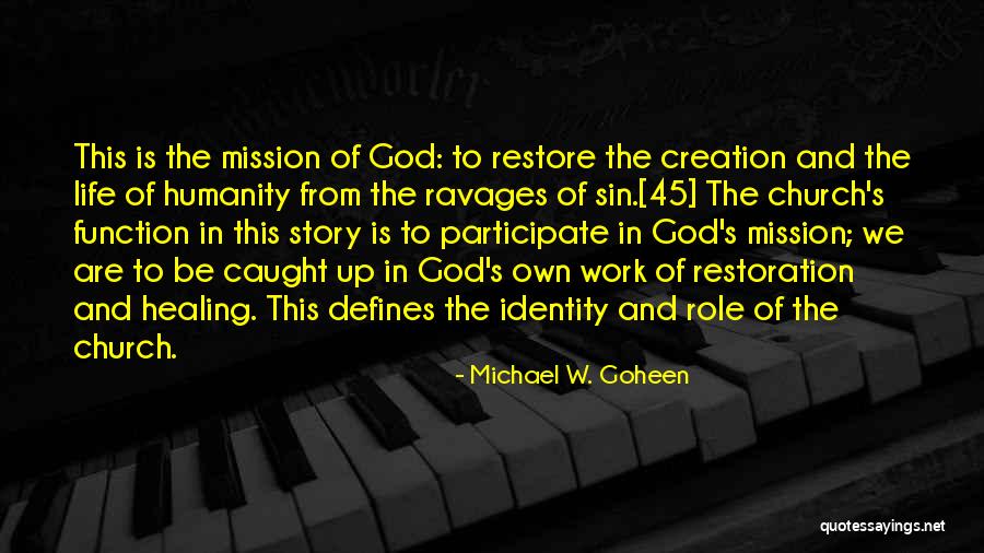 Healing Story Quotes By Michael W. Goheen Healing Story Quotes By Michael W. Goheen
