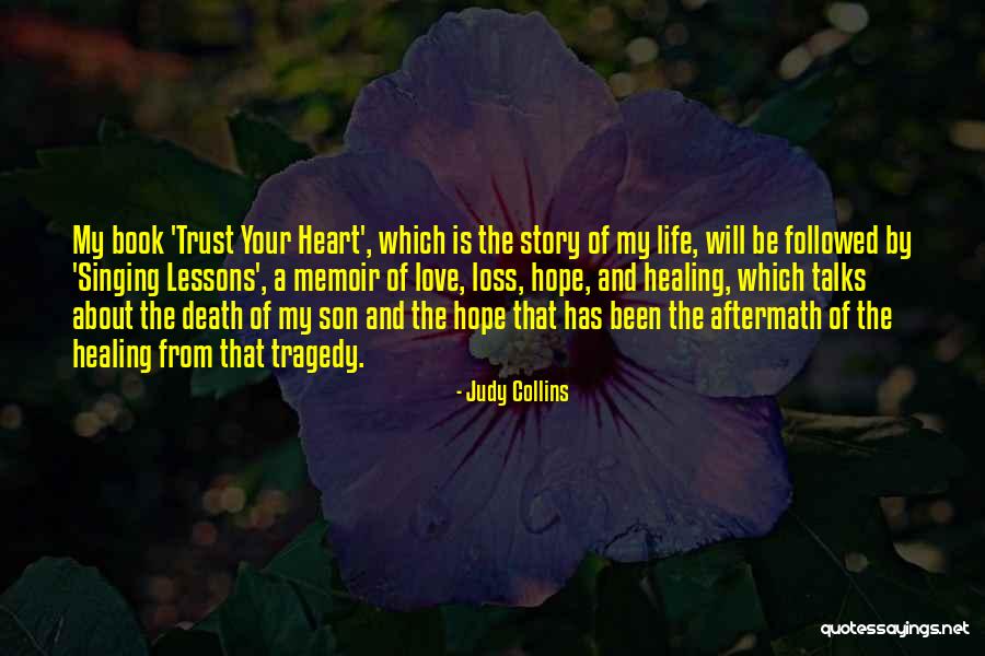 Healing The Heart Quotes By Judy Collins