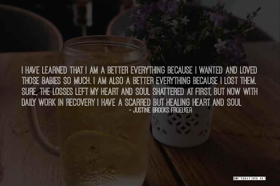 Healing The Heart Quotes By Justine Brooks Froelker