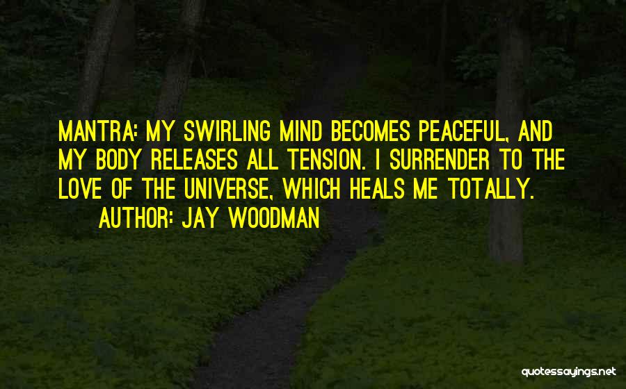 Healing The Mind And Body Quotes By Jay Woodman