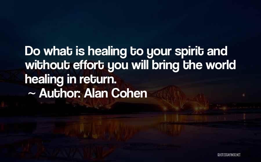 Healing The Spirit Quotes By Alan Cohen