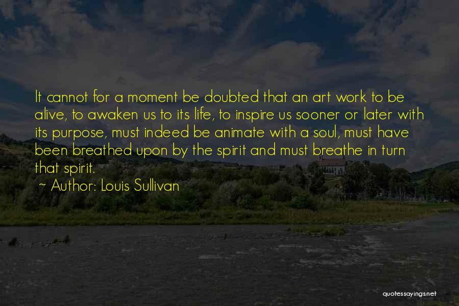 Healing The Spirit Quotes By Louis Sullivan