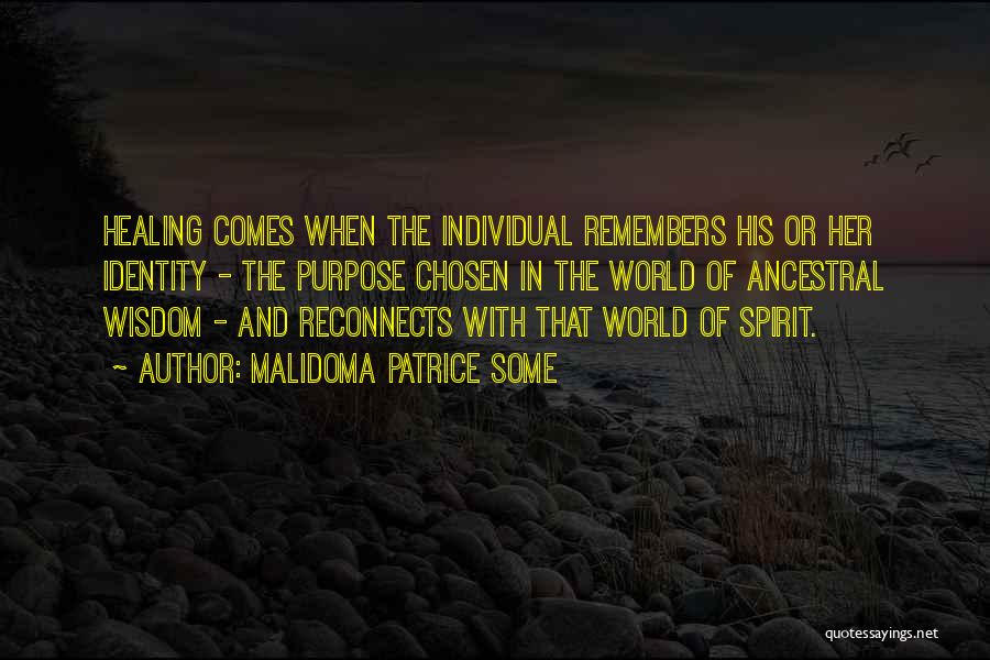 Healing The Spirit Quotes By Malidoma Patrice Some