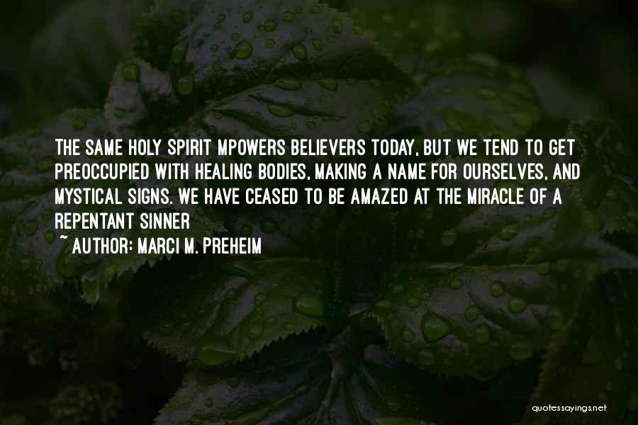 Healing The Spirit Quotes By Marci M. Preheim