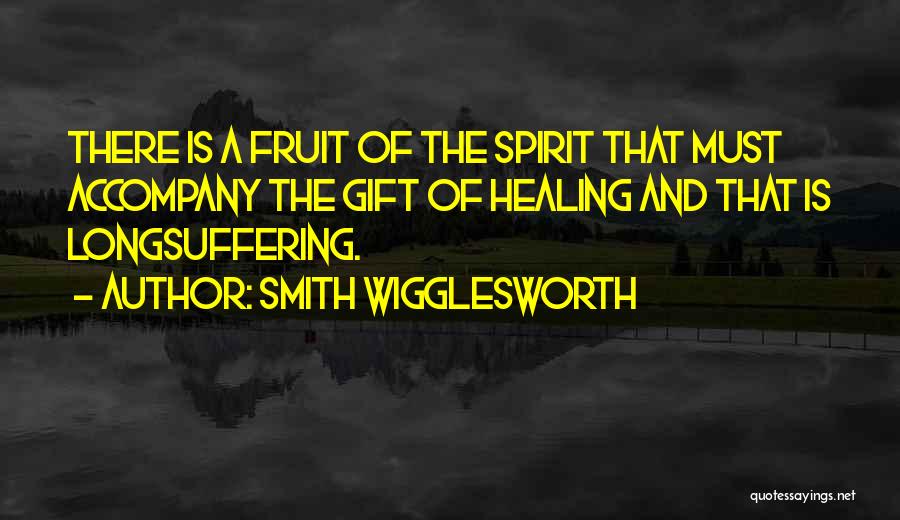 Healing The Spirit Quotes By Smith Wigglesworth