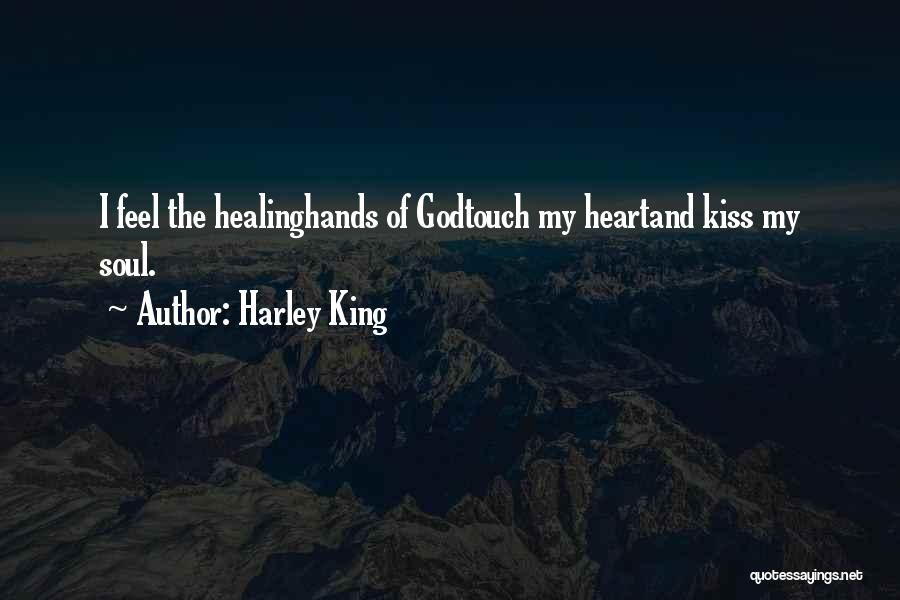 Healing Touch Quotes By Harley King