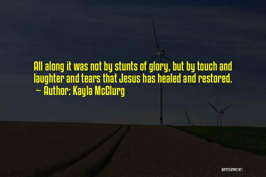 Healing Touch Quotes By Kayla McClurg