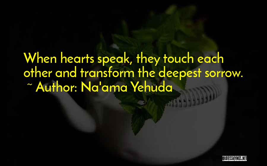 Healing Touch Quotes By Na'ama Yehuda