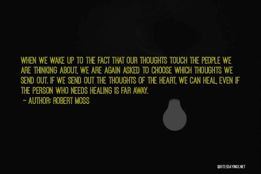 Healing Touch Quotes By Robert Moss
