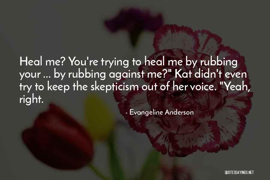 Healing Voice Quotes By Evangeline Anderson Healing Voice Quotes By Evangeline Anderson