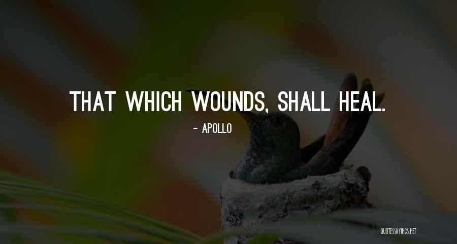Healing Wounds Quotes By Apollo Healing Wounds Quotes By Apollo