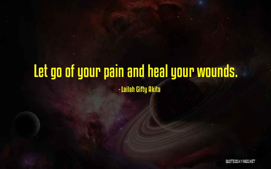 Healing Wounds Quotes By Lailah Gifty Akita Healing Wounds Quotes By Lailah Gifty Akita