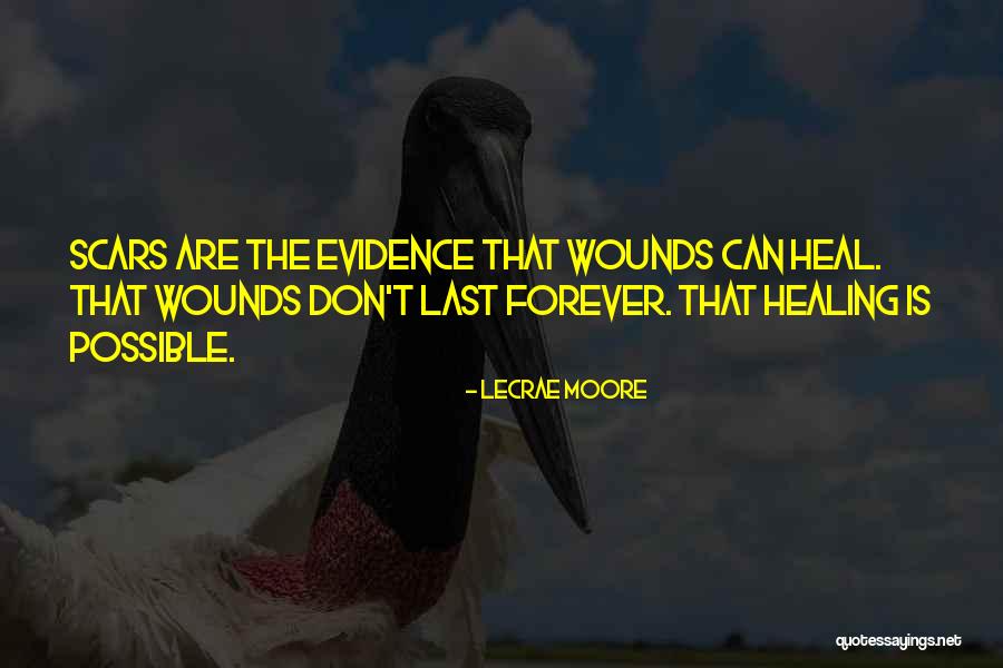 Healing Wounds Quotes By Lecrae Moore