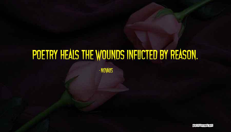 Healing Wounds Quotes By Novalis Healing Wounds Quotes By Novalis