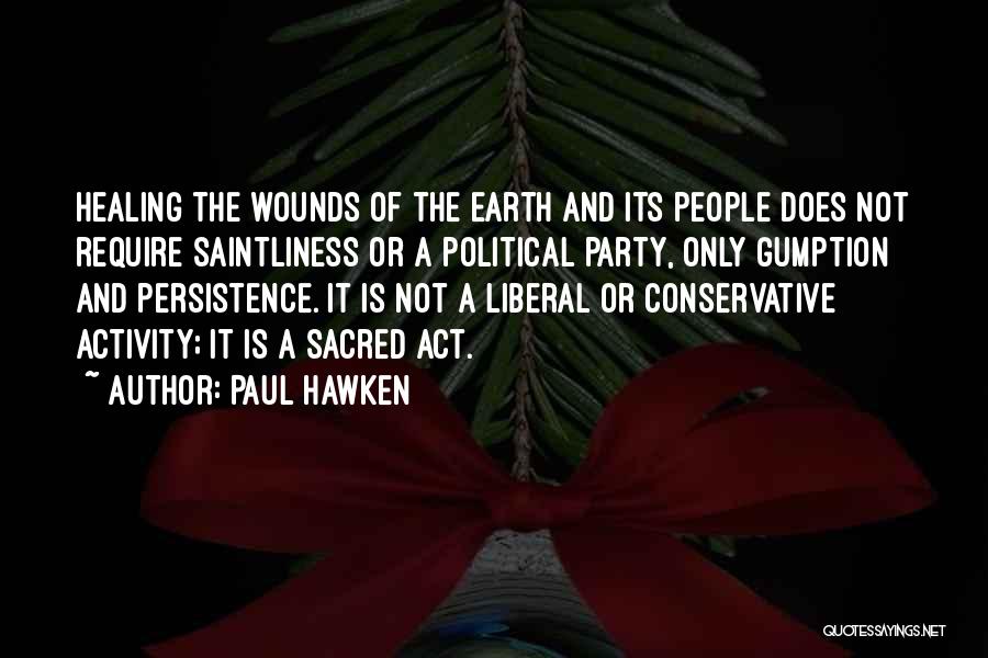 Healing Wounds Quotes By Paul Hawken