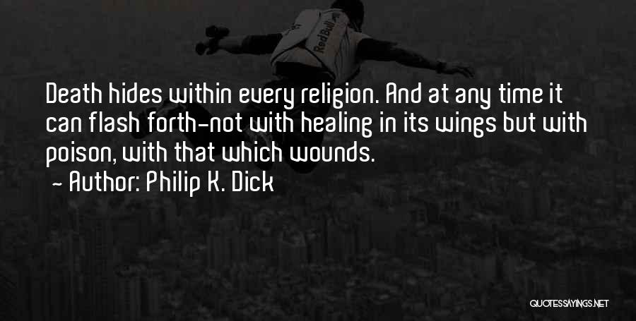 Healing Wounds Quotes By Philip K. Dick