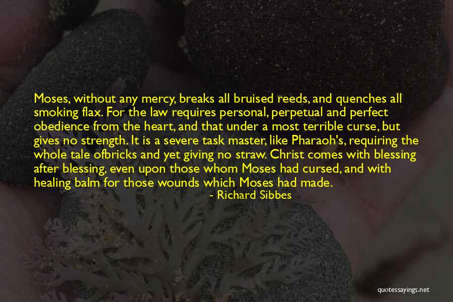 Healing Wounds Quotes By Richard Sibbes Healing Wounds Quotes By Richard Sibbes
