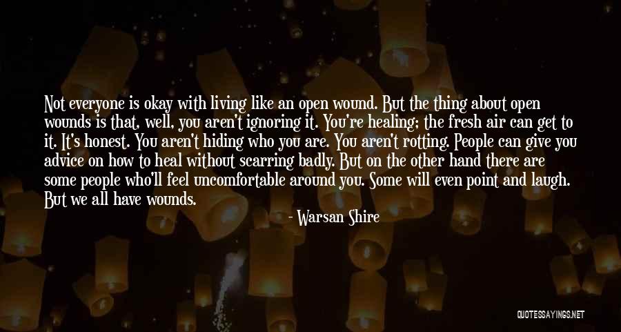 Healing Wounds Quotes By Warsan Shire