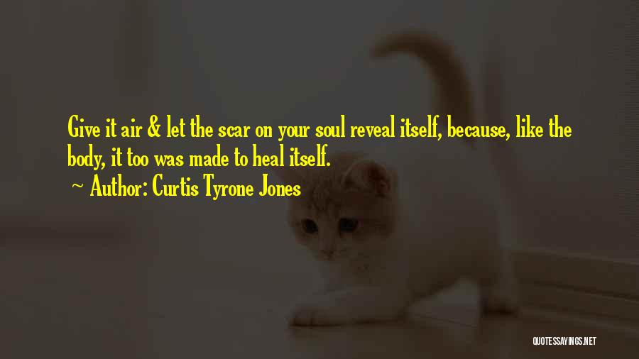 Healing Your Body Quotes By Curtis Tyrone Jones