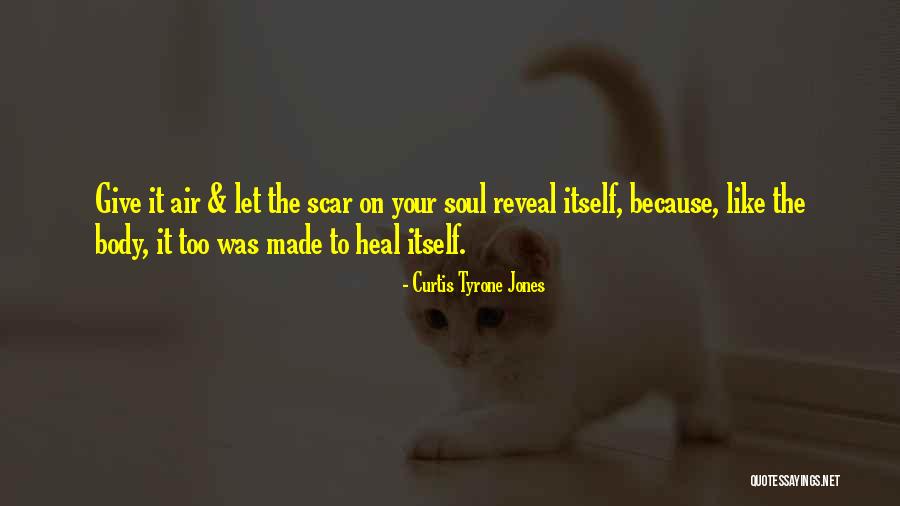 Healing Your Body Quotes By Curtis Tyrone Jones Healing Your Body Quotes By Curtis Tyrone Jones