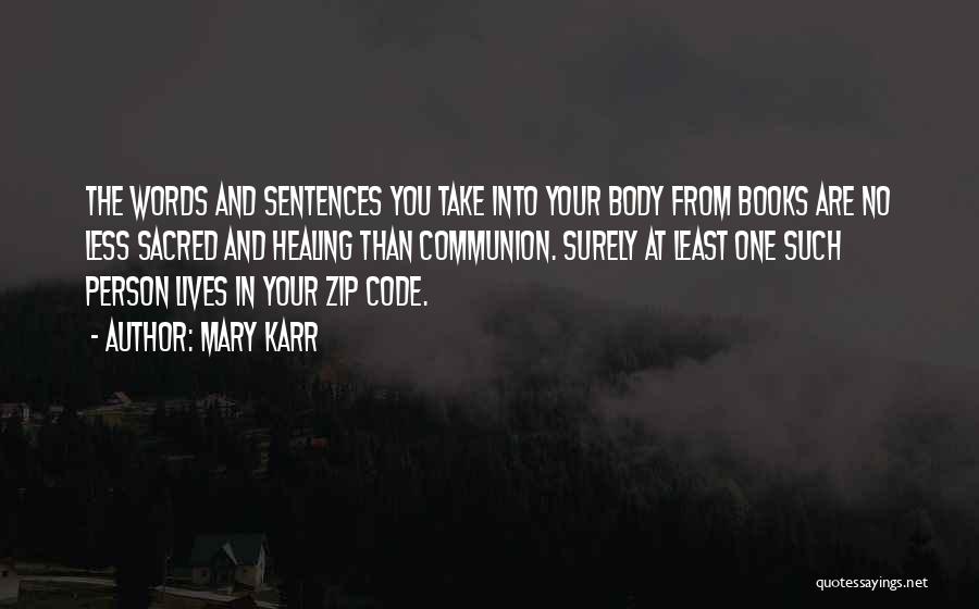 Healing Your Body Quotes By Mary Karr