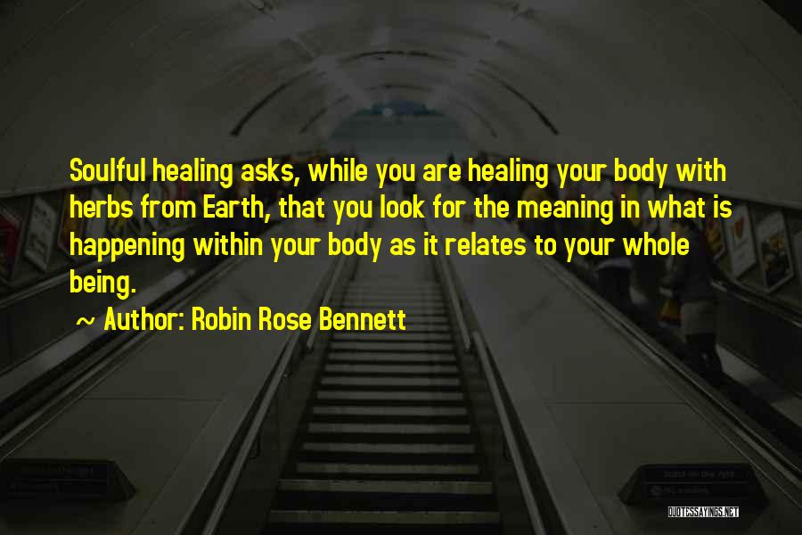 Healing Your Body Quotes By Robin Rose Bennett