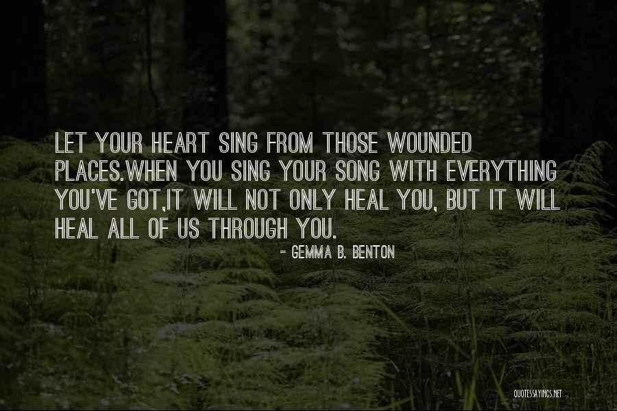 Healing Your Heart Quotes By Gemma B. Benton