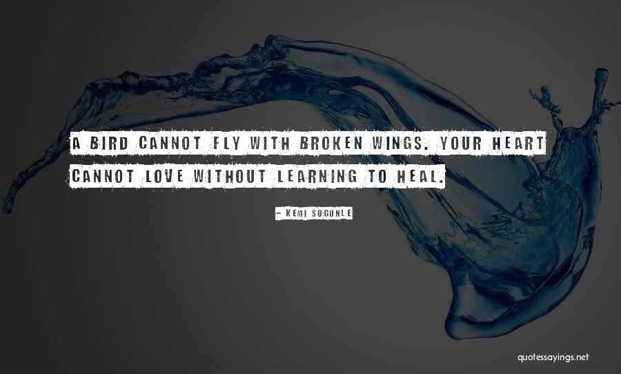 Healing Your Heart Quotes By Kemi Sogunle Healing Your Heart Quotes By Kemi Sogunle