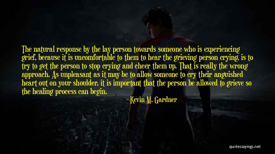 Healing Your Heart Quotes By Kevin M. Gardner Healing Your Heart Quotes By Kevin M. Gardner