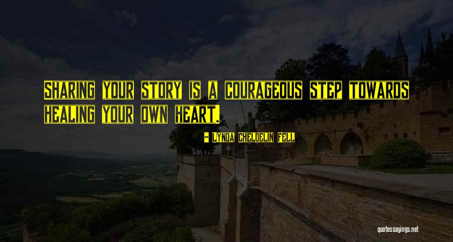 Healing Your Heart Quotes By Lynda Cheldelin Fell Healing Your Heart Quotes By Lynda Cheldelin Fell