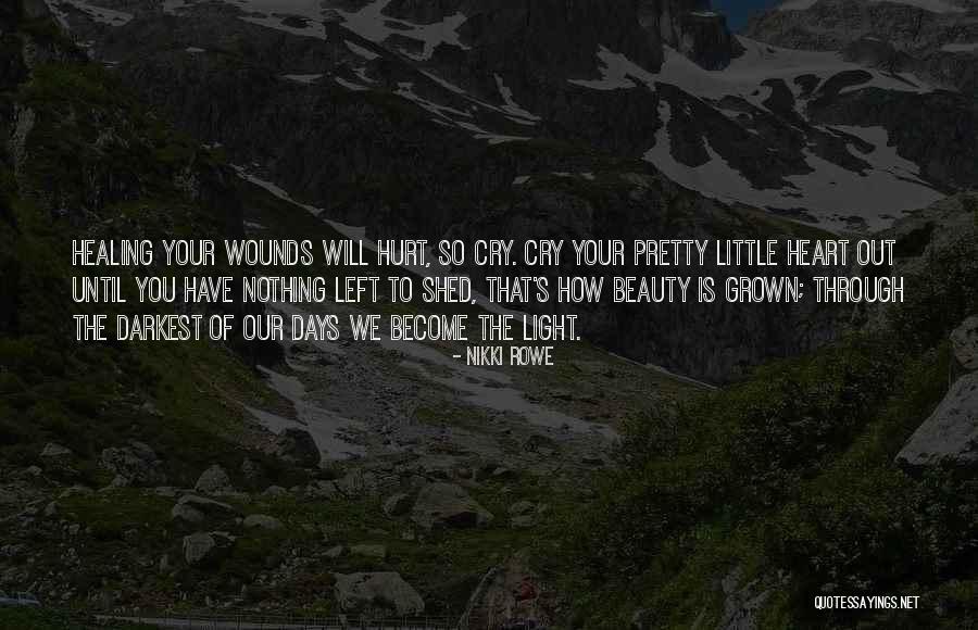 Healing Your Heart Quotes By Nikki Rowe Healing Your Heart Quotes By Nikki Rowe