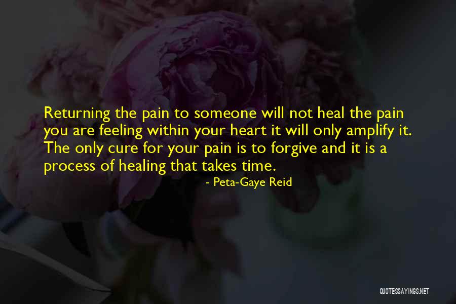 Healing Your Heart Quotes By Peta-Gaye Reid Healing Your Heart Quotes By Peta-Gaye Reid