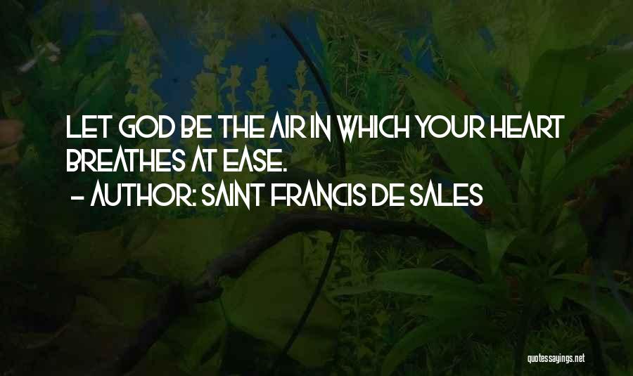 Healing Your Heart Quotes By Saint Francis De Sales