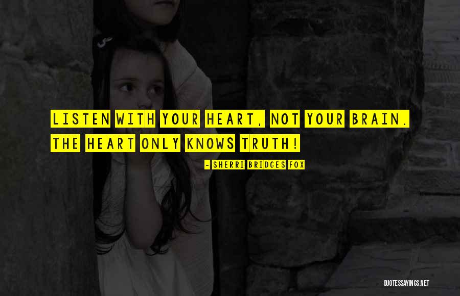 Healing Your Heart Quotes By Sherri Bridges Fox Healing Your Heart Quotes By Sherri Bridges Fox