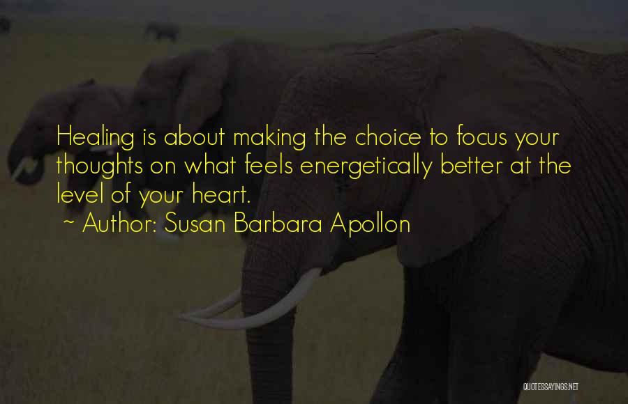 Healing Your Heart Quotes By Susan Barbara Apollon