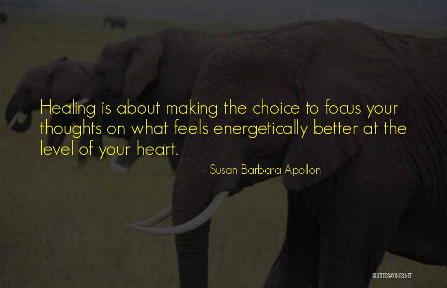 Healing Your Heart Quotes By Susan Barbara Apollon Healing Your Heart Quotes By Susan Barbara Apollon