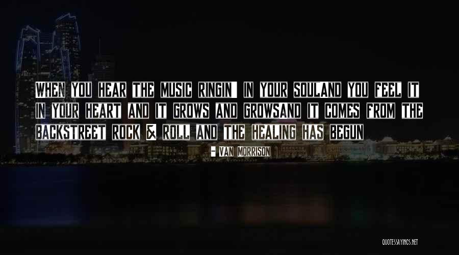 Healing Your Heart Quotes By Van Morrison Healing Your Heart Quotes By Van Morrison