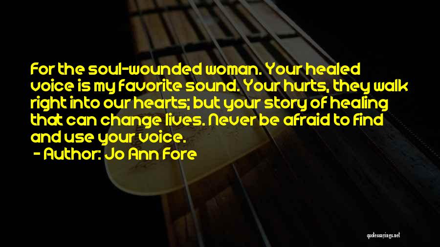Healing Your Soul Quotes By Jo Ann Fore